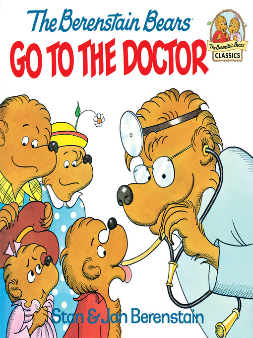 Click here to view title details for The Berenstain Bears Go to the Doctor by Stan Berenstain