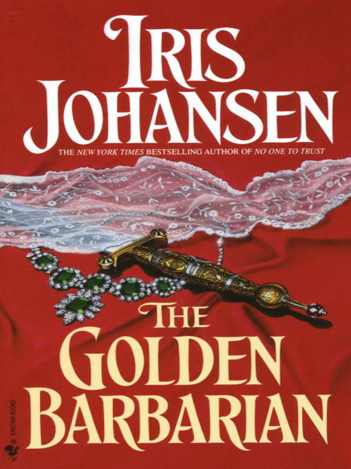 Click here to view title details for The Golden Barbarian by Iris Johansen