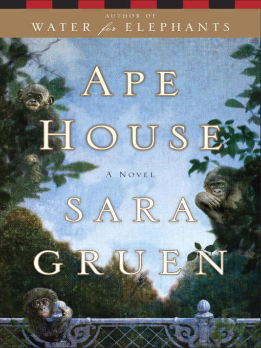 Click here to view title details for Ape House by Sara Gruen