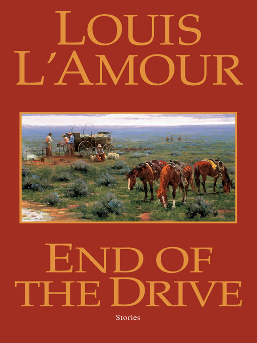 Click here to view title details for End of the Drive by Louis L'Amour