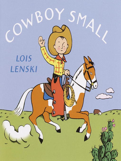 Click here to view title details for Cowboy Small by Lois Lenski