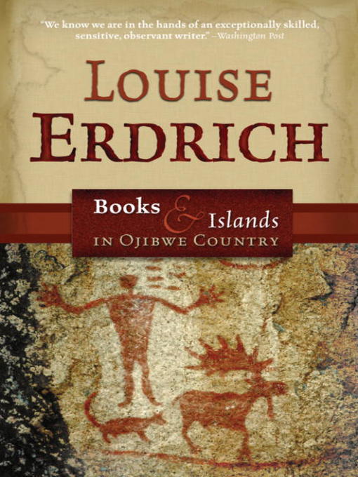 Click here to view title details for Books & Islands In Ojibwe Country by Louise Erdrich