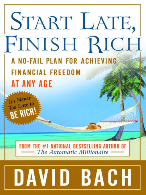 Click here to view title details for Start Late, Finish Rich by David Bach