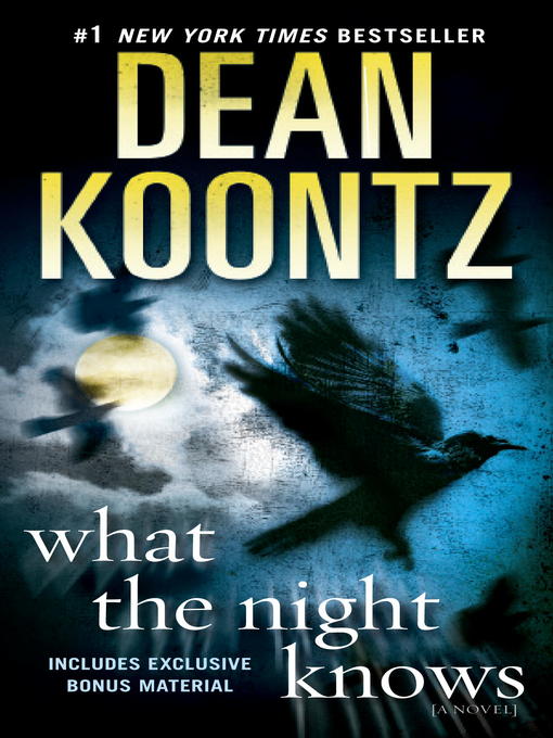 Click here to view title details for What the Night Knows (with bonus novella Darkness Under the Sun) by Dean Koontz