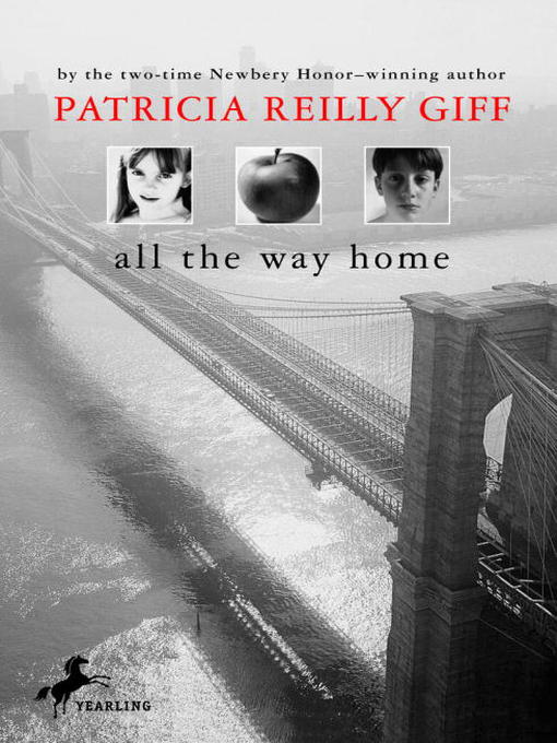 Click here to view title details for All the Way Home by Patricia Reilly Giff
