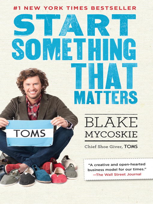 Click here to view title details for Start Something That Matters by Blake Mycoskie