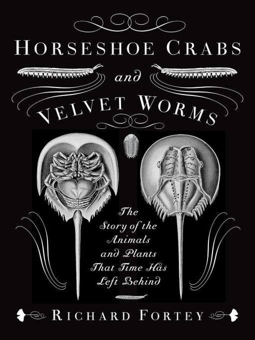 Click here to view title details for Horseshoe Crabs and Velvet Worms by Richard Fortey