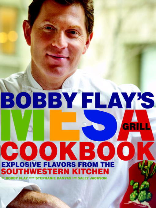 Click here to view title details for Bobby Flay's Mesa Grill Cookbook by Bobby Flay