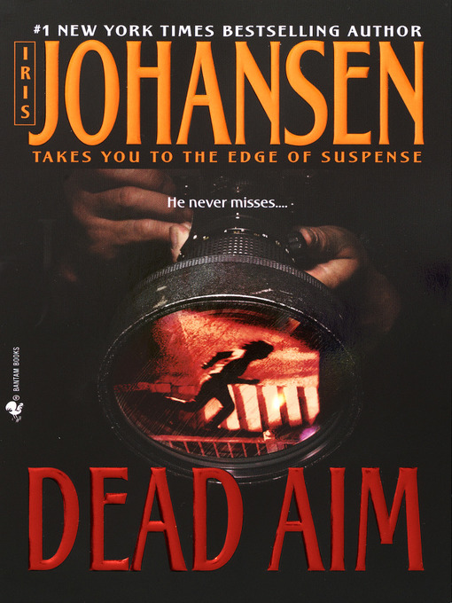 Click here to view title details for Dead Aim by Iris Johansen