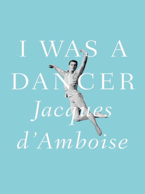 Click here to view title details for I Was a Dancer by Jacques D'Amboise