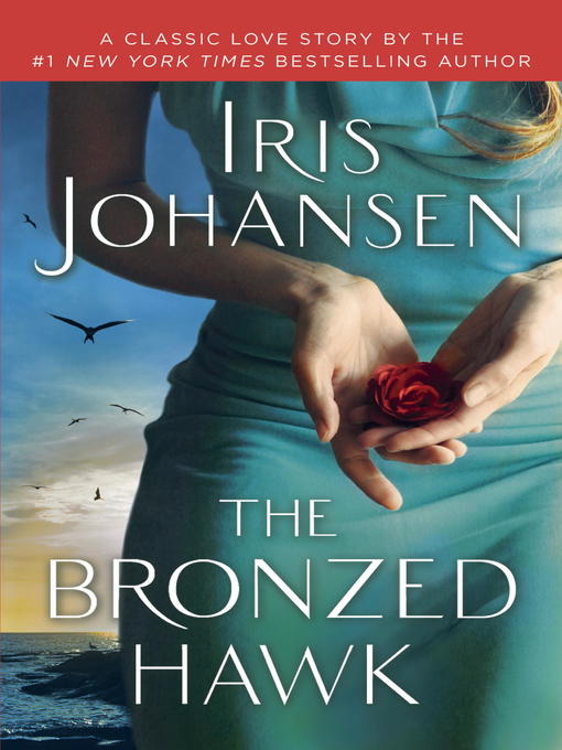 Click here to view title details for The Bronzed Hawk by Iris Johansen