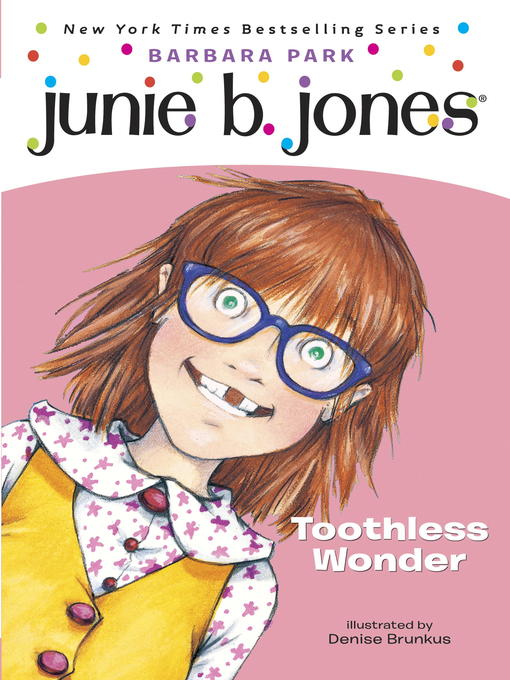 Click here to view title details for Junie B., First Grader: Toothless Wonder by Barbara Park
