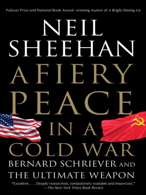 Click here to view title details for A Fiery Peace in a Cold War by Neil Sheehan