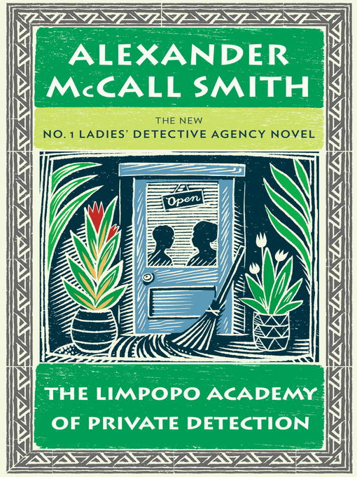 Click here to view title details for The Limpopo Academy of Private Detection by Alexander McCall Smith