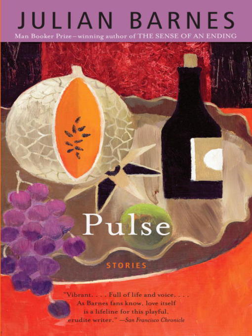 Click here to view title details for Pulse by Julian Barnes