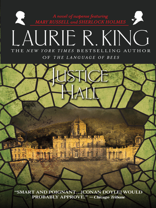 Click here to view title details for Justice Hall by Laurie R. King