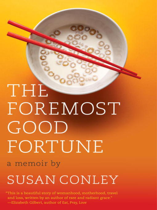 Click here to view title details for The Foremost Good Fortune by Susan Conley