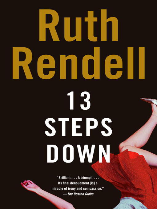 Click here to view title details for 13 Steps Down by Ruth Rendell