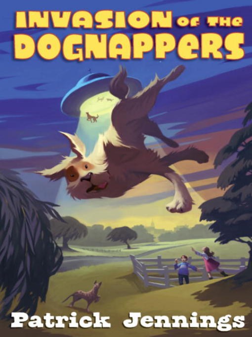 Click here to view title details for Invasion of the Dognappers by Patrick Jennings