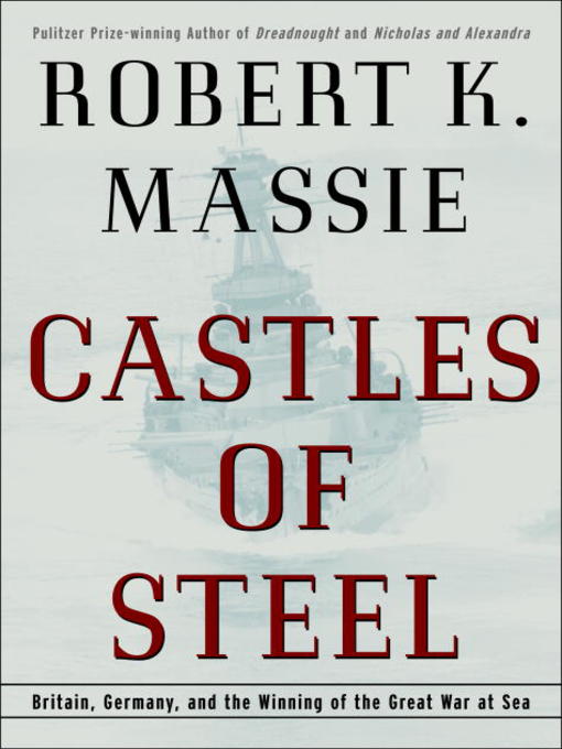 Click here to view title details for Castles of Steel by Robert K. Massie