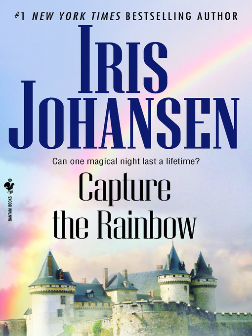 Click here to view title details for Capture the Rainbow by Iris Johansen