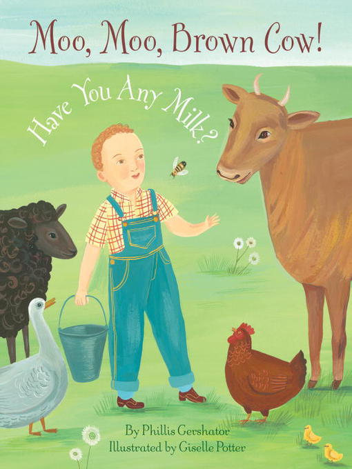 Click here to view title details for Moo, Moo, Brown Cow! Have You any Milk? by Phillis Gershator