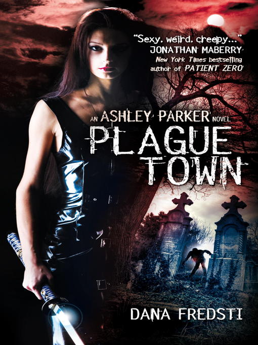 Click here to view title details for Plague Town by Dana Fredsti