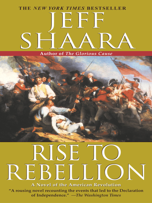 Click here to view title details for Rise to Rebellion by Jeff Shaara