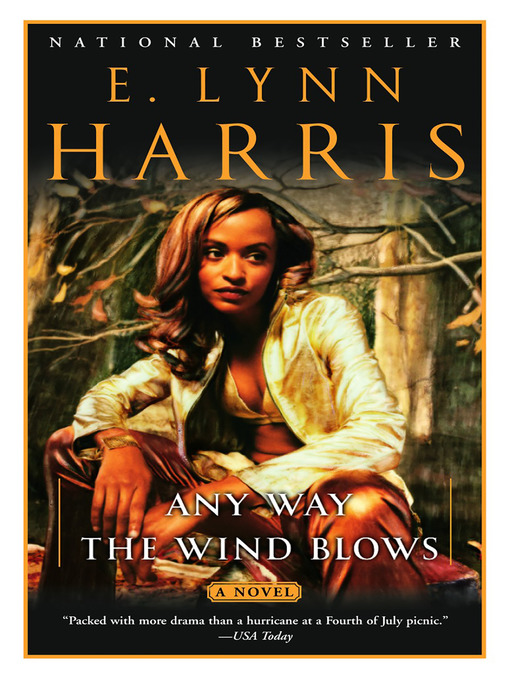 Click here to view title details for Any Way the Wind Blows by E. Lynn Harris
