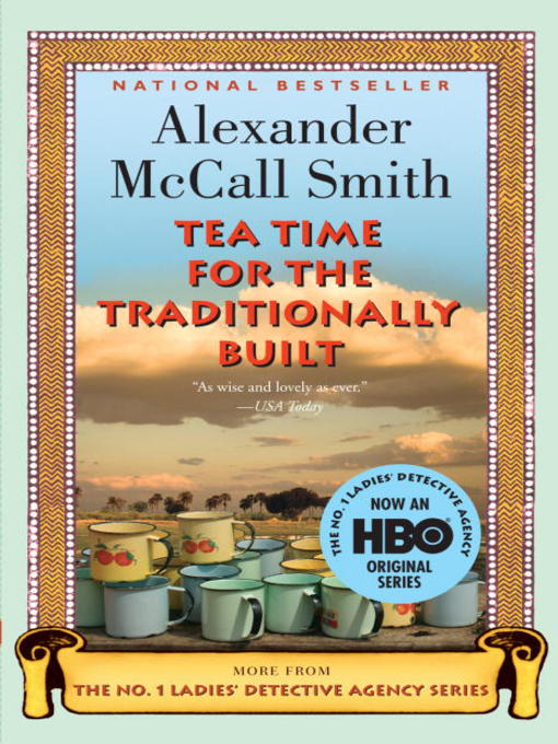 Click here to view title details for Tea Time for the Traditionally Built by Alexander McCall Smith