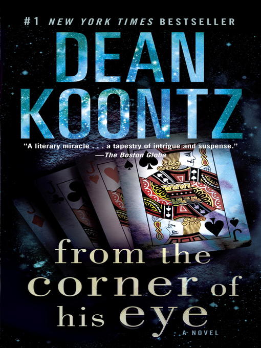Click here to view title details for From the Corner of His Eye by Dean Koontz