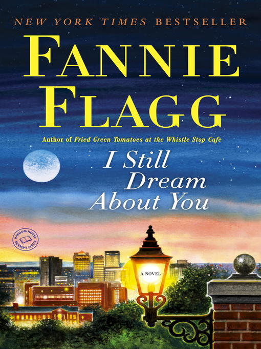 Click here to view title details for I Still Dream About You by Fannie Flagg
