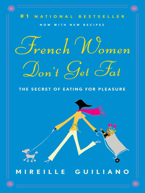 Click here to view title details for French Women Don't Get Fat by Mireille Guiliano