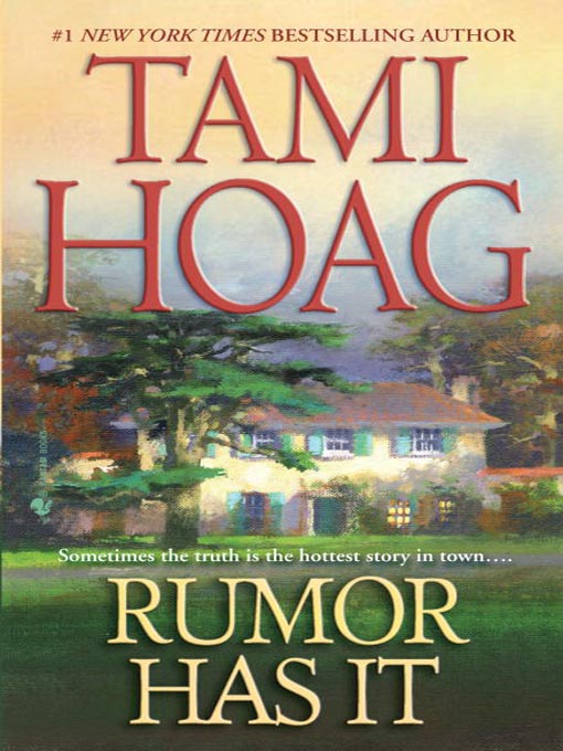 Click here to view title details for Rumor Has It by Tami Hoag