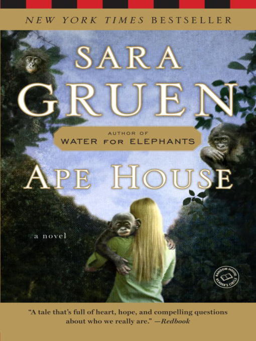 Click here to view title details for Ape House by Sara Gruen