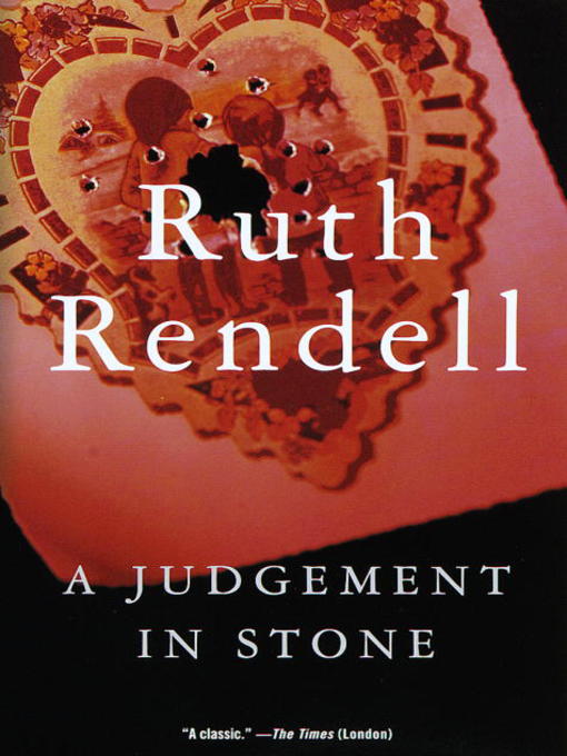 Click here to view title details for A Judgement in Stone by Ruth Rendell