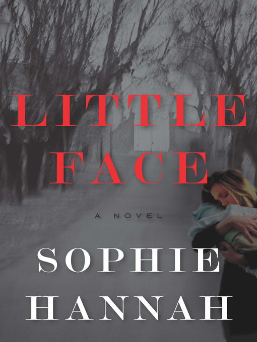 Click here to view title details for Little Face by Sophie Hannah
