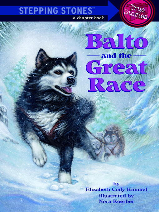 Click here to view title details for Balto and the Great Race by Elizabeth Cody Kimmel