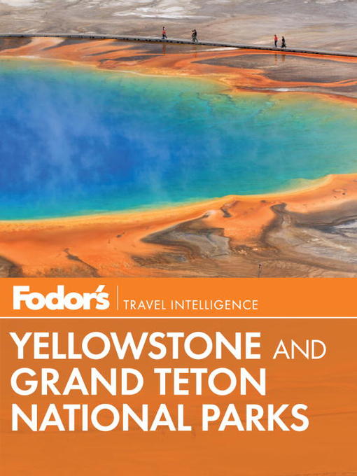 Click here to view title details for Yellowstone & Grand Teton by Fodor's