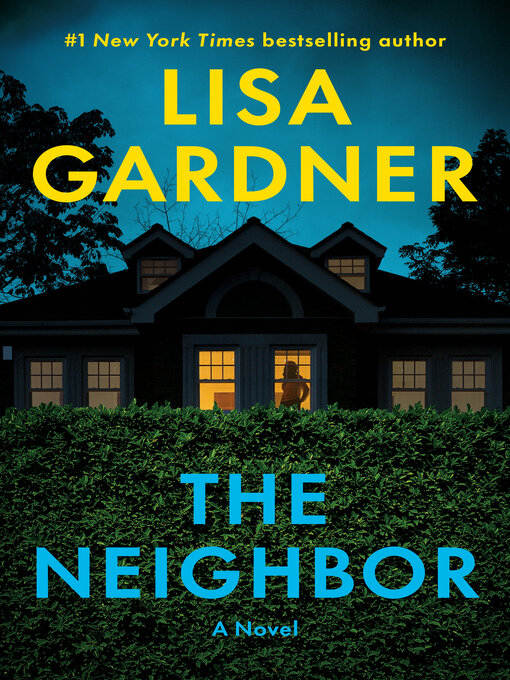 Click here to view title details for The Neighbor by Lisa Gardner