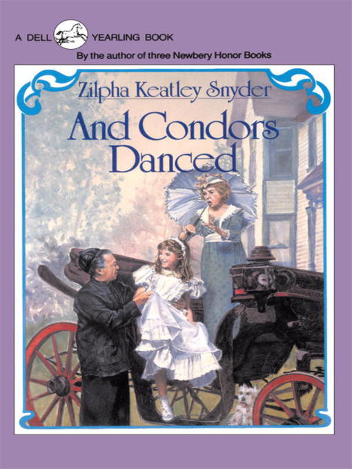 Click here to view title details for And Condors Danced by Zilpha Keatley Snyder