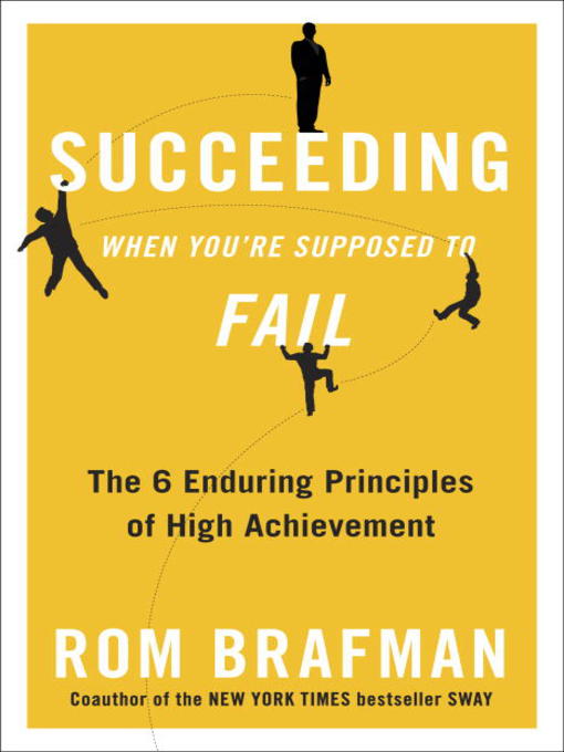 Click here to view title details for Succeeding When You're Supposed to Fail by Rom Brafman