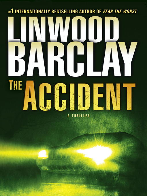 Click here to view title details for The Accident by Linwood Barclay