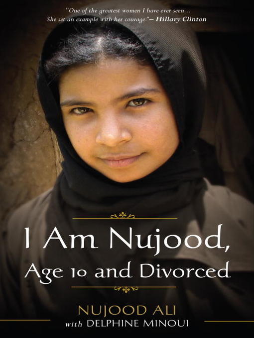 Click here to view title details for I Am Nujood, Age 10 and Divorced by Nujood Ali