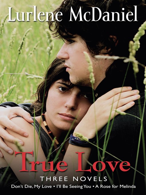 Click here to view title details for True Love by Lurlene McDaniel