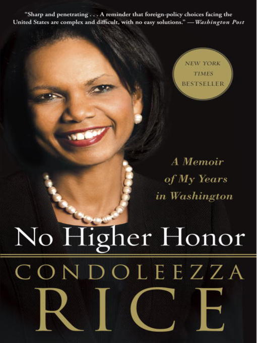 Click here to view title details for No Higher Honor by Condoleezza Rice