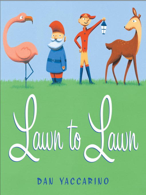 Click here to view title details for Lawn to Lawn by Dan Yaccarino