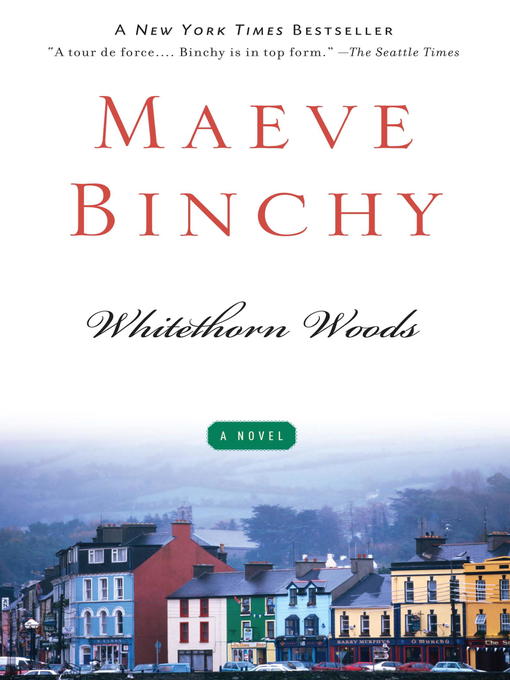 Click here to view title details for Whitethorn Woods by Maeve Binchy