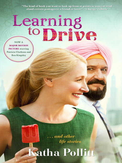 Click here to view title details for Learning to Drive by Katha Pollitt