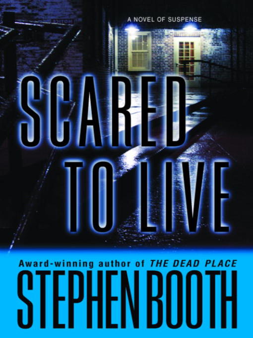 Click here to view title details for Scared to Live by Stephen Booth